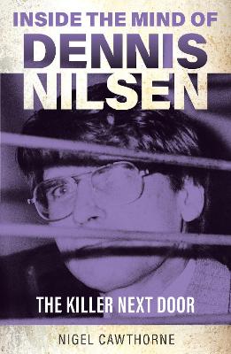 Inside the Mind of Dennis Nilsen: The Ki