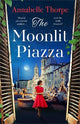 The Moonlit Piazza: The sweeping World War 2 saga and sequel to The Village Trattoria