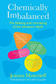 Chemically Imbalanced: The Making and Unmaking of the Serotonin Myth