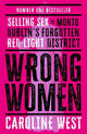 Wrong Women: Selling Sex in Monto, Dublin's Forgotten Red Light District  SHORTLISTED FOR THE IRISH BOOK AWARDS 2025
