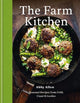 The Farm Kitchen: Seasonal Recipes from Field, Coast and Garden