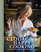 Clodagh's Happy Cooking: 100 Easy, Speed