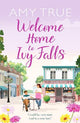 Welcome Home to Ivy Falls: The small town, second chance romance that will win your heart