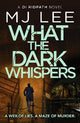 What the Dark Whispers: A gripping crime thriller from the ebook bestseller