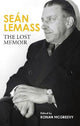 Sean Lemass: The Lost Memoir : The autob