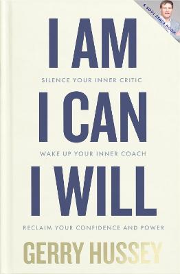 I Am. I Can. I Will: Silence your inner
