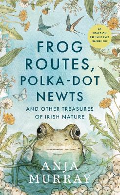 Frog Routes, Polka-Dot Newts and Other T