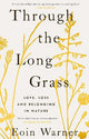 Through the Long Grass: Love, Loss and Belonging in Nature