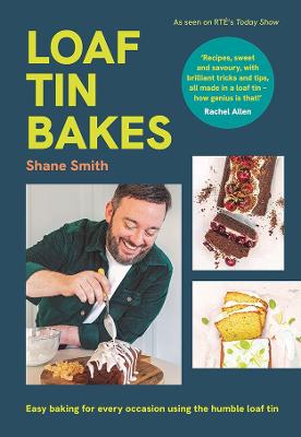 Loaf Tin Bakes : Easy baking for every o