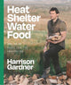 Heat, Shelter, Water, Food: How to be Ready for the Unexpected
