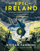 Epic Ireland: An Atlas of Daring Adventures from Every County