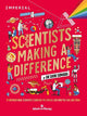 Scientists Making a Difference: 47 Inspirational Scientists Changing the World and How You Can Join Them