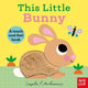 This Little Bunny: A Touch and Feel Book