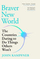 Braver New World : The Countries Daring
