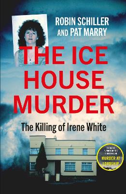 The Ice House Murder : The Killing of Ir