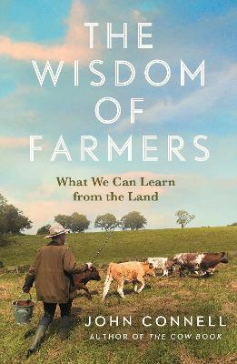The Wisdom of Farmers : What We Can Lear