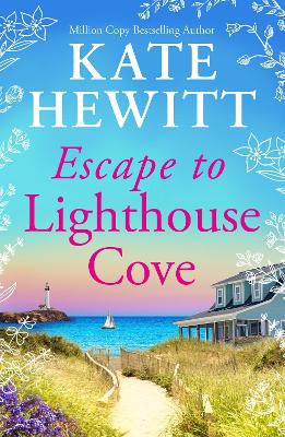 Escape to Lighthouse Cove: The BRAND NEW romantic coastal escape from million-copy bestseller Kate Hewitt for 2026