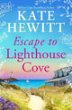 Escape to Lighthouse Cove: The BRAND NEW romantic coastal escape from million-copy bestseller Kate Hewitt for 2026