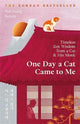 One Day a Cat Came to Me: Timeless Zen Wisdom from a Cat and His Monk: 'Enchanting' Joanna Lumley