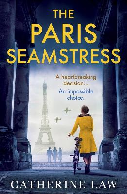 The Paris Seamstress: An emotional and beautifully written wartime tale from Catherine Law