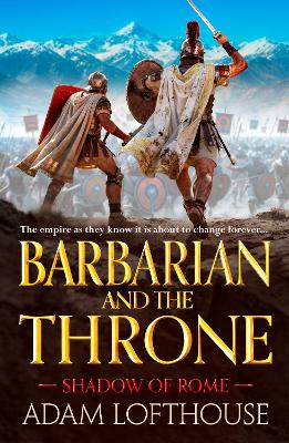 Barbarian and the Throne: BRAND NEW for 2026, an epic historical adventure of war, power and loyalty, perfect for fans of Bernard Cornwell and Simon Scarrow
