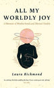 All My Worldly Joy: A Memoir of Motherhood and Mental Health