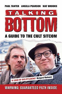 Talking Bottom: A Guide to the Cult Sitcom
