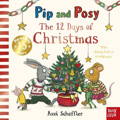 Pip and Posy: The 12 Days of Christmas: a sparkly festive singalong board book by Axel Scheffler, illustrator of Gruffalo Granny