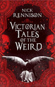 Victorian Tales of the Weird: A curated anthology of Victorian and Edwardian weird tales, supernatural horrors and uncanny fiction