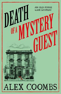 Death of a Mystery Guest: Visit Edinburgh with the BRAND NEW Old Forge Cafe culinary cosy mystery!