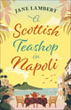 A Scottish Teashop in Napoli: A heartwarming story of food, friendship and starting over under the Italian sun
