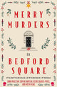 Merry Murders on Bedford Square: Crime Stories for the Holiday Season from Bedford Square's Best