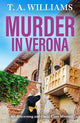 Murder in Verona: It's murder in paradise! A page-turning cozy mystery from T A Williams