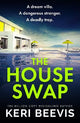 The House Swap: The BRAND NEW psychological thriller from million-copy sensation Keri Beevis for 2026