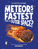 Are Meteors the Fastest Thing in Outer Space?: Discover the science behind meteoritics