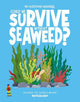 Could We Survive Without Seaweed?: Discover the science behind phycology