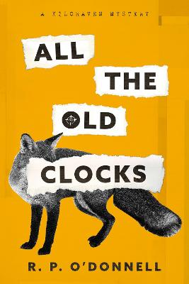 ALL THE OLD CLOCKS : A KILCRAVEN MYSTERY