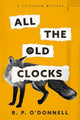 ALL THE OLD CLOCKS : A KILCRAVEN MYSTERY