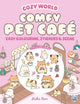 Cozy World Comfy Pet Cafe: Easy Colouring and Sticker Scene for Teens, Young Adults and Adults