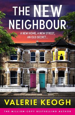 The New Neighbour: The BRAND NEW must-read psychological thriller from #1, MILLION-COPY BESTSELLER Valerie Keogh for 2026