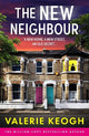 The New Neighbour: The BRAND NEW must-read psychological thriller from #1, MILLION-COPY BESTSELLER Valerie Keogh for 2026