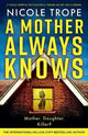 A Mother Always Knows: A totally gripping psychological thriller packed with suspense