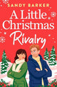 A Little Christmas Rivalry: The BRAND NEW Christmas romance with workplace rivals, frosty tension and a trip to the Swiss Alps from Sandy Barker for 2026