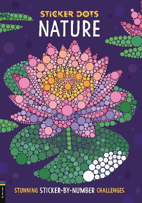 Sticker Dots: Nature: Stunning Sticker by Numbers Challenges