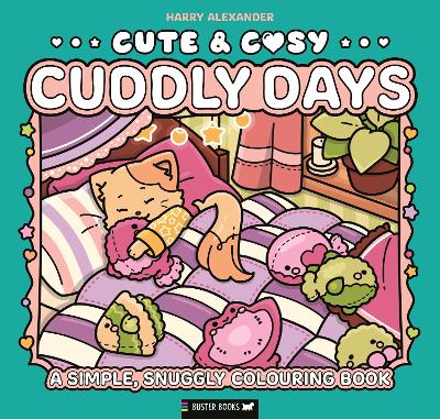 Cute & Cosy: Cuddly Days : A Simple, Snu