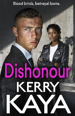 Dishonour: A gritty, action-packed gangland thriller from Kerry Kaya
