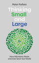 Thinking Small and Large