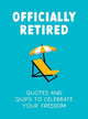 Officially Retired: Hilarious Quips and