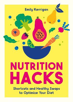 Nutrition Hacks: Shortcuts and Healthy Swaps to Optimize Your Diet
