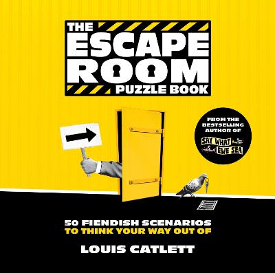 The Escape Room Puzzle Book: 50 Fiendish Scenarios to Think Your Way Out Of: Lose Your Mind in Clues, Riddles, Wordplay and More